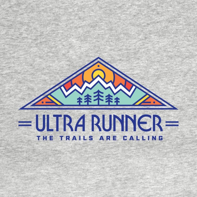 Ultra Runner - The Trails Are Calling by PodDesignShop